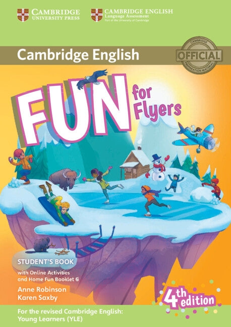 Fun for Flyers Student's Book with Online Activities with Audio and Home Fun Booklet 6 by Robinson, Anne