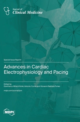Advances in Cardiac Electrophysiology and Pacing by Mitacchione, Gianfranco
