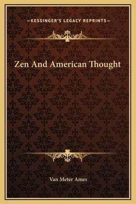 Zen And American Thought by Ames, Van Meter