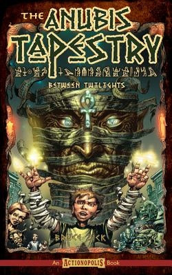 The Anubis Tapestry: Between Twilights by Denton, Shannon Eric