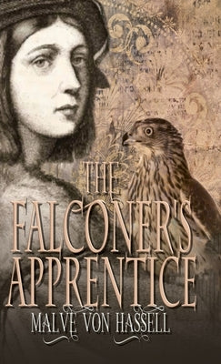 The Falconer's Apprentice by Von Hassell, Malve