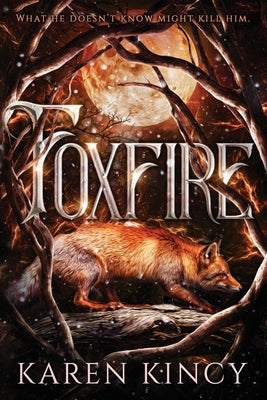 Foxfire by Kincy, Karen