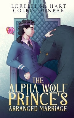 The Alpha Wolf Prince's Arranged Marriage: An MM Mpreg Shifter Romance by Dunbar, Colbie