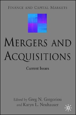 Mergers and Acquisitions: Current Issues by Gregoriou, G.