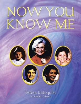 Now You Know Me by Dahlquist, Teresa