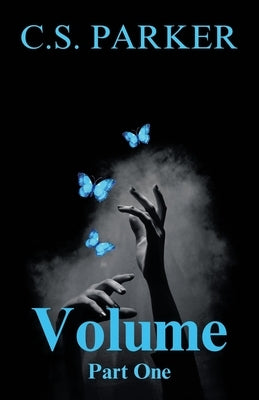 Volume: Part One by Parker, C. S.
