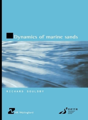 Dynamics of Marine Sands by Soulsby, Richard