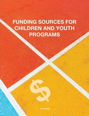 Funding Sources for Children and Youth Programs by Schafer, Louis S.