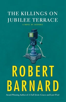 The Killings on Jubilee Terrace: A Novel of Suspense by Barnard, Robert