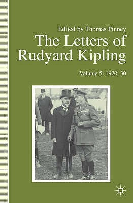 The Letters of Rudyard Kipling: Volume 5: 1920-30 by Pinney, T.