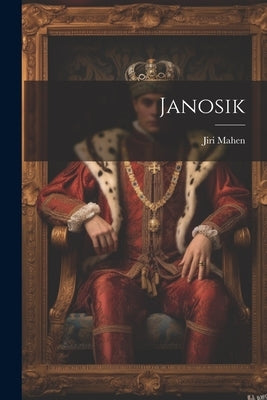 Janosik by Mahen, Jiri