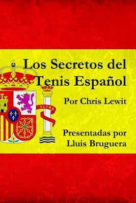 Los Secretos del Tenis Español by Lewit, Chris