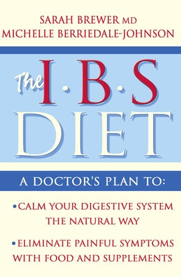 IBS Diet: Reduce Pain and Improve Digestion the Natural Way by Brewer, Sarah