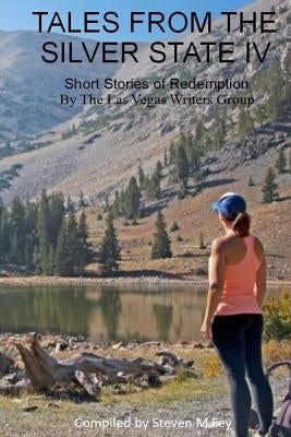 Tales from the Silver State IV: The Fourth Anthology from The Las Vegas Writers' Group by Buford, Nancy