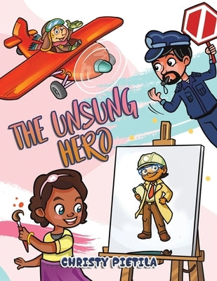 The Unsung Hero by Pietila, Christy