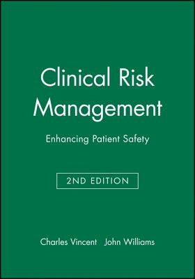 Clinical Risk Management 2e by Vincent, Charles