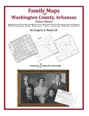 Family Maps of Washington County, Arkansas by Boyd J. D., Gregory a.
