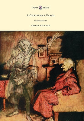 A Christmas Carol - Illustrated by Arthur Rackham by Dickens, Charles