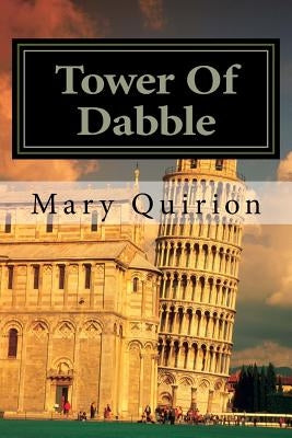 Tower Of Dabble by Quirion, Mary J.