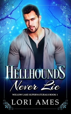 Hellhounds Never Lie: MM Paranormal Romance by Ames, Lori