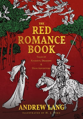 The Red Romance Book: Tales Of Knights, Dragons & High Adventure by Lang, Andrew