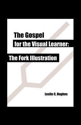 The Gospel for the Visual Learner: The Fork Illustration by Hughes, Leslie C.