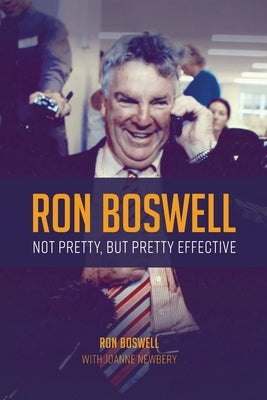 Ron Boswell: Not pretty, but pretty effective by Boswell, Ron