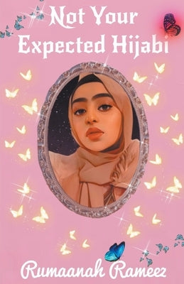 Not Your Expected Hijabi by Rameez, Rumaanah