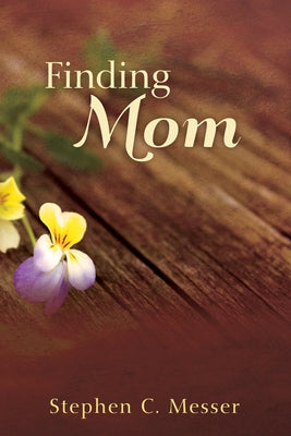 Finding Mom by Messer, Steve C.