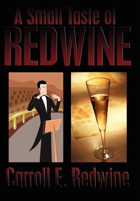 A Small Taste of Redwine by Redwine, Carroll E.