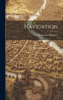 Navigation by Hosmer, George Leonard
