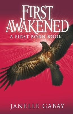 First Awakened: A First Born Book from The Guardians of Dare Chronicles by Gabay, Janelle