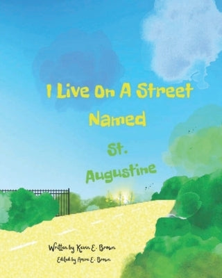 I Live On A Street Named St. Augustine by Brown, Kevin