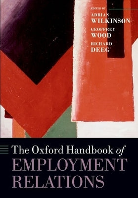 The Oxford Handbook of Employment Relations by Wilkinson, Adrian