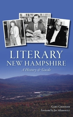 Literary New Hampshire: A History & Guide by Crooker, Gary