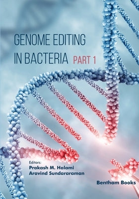 Genome Editing in Bacteria (Part 1) by Sundararaman, Aravind