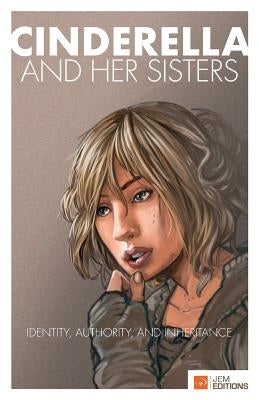 Cinderella and her Sisters: Identity, Authority and Inheritance by Bloomer, Tom