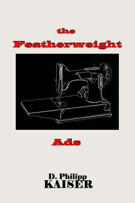 The Featherweight Ads by Kaiser, D. Philipp