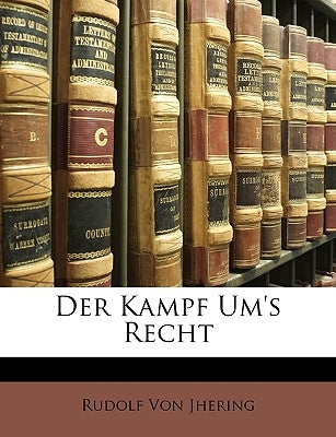 Der Kampf Um's Recht by Von Jhering, Rudolf