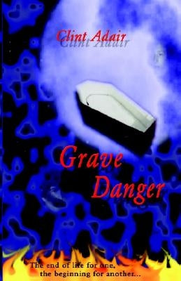 Grave Danger by Adair, Clint
