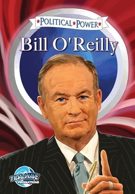Political Power: Bill O'Reilly by Maida, Jerome