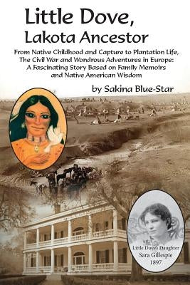 Little Dove, Lakota Ancestor by Blue-Star, Sakina