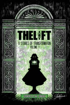 The Lift: Nine Stories of Transformation, Volume One by Warra, Brooke