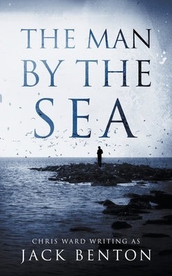 The Man by the Sea by Benton, Jack