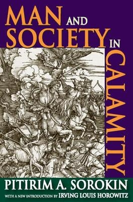 Man and Society in Calamity by Sorokin, Pitirim a.