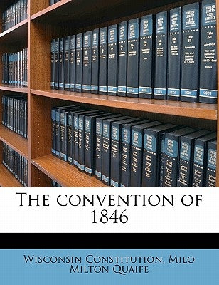 The convention of 1846 by Constitution, Wisconsin