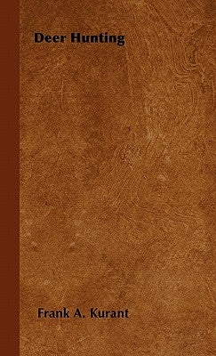 Deer Hunting by Kurant, Frank A.