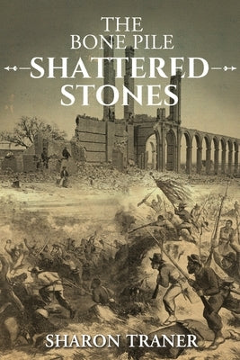 The Bone Pile: Shattered Stones by Traner, Sharon