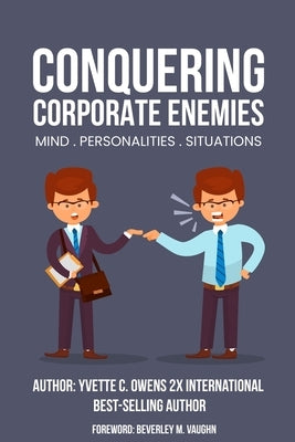 Conquering Corporate Enemies Mind-Personalities-Situations by Owens, Yvette C.