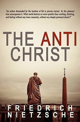 The Antichrist by Nietzsche, Friedrich Wilhelm